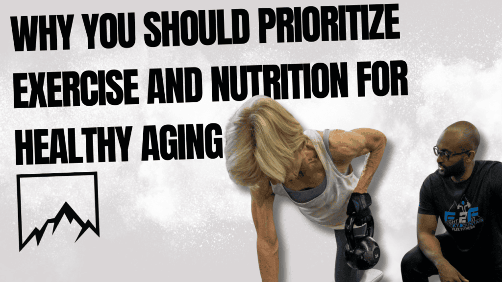 Why You Should Prioritize Exercise and Nutrition for Healthy Aging